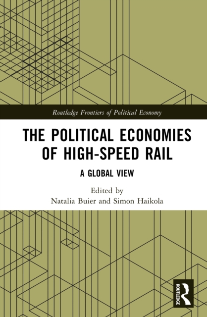 The Political Economies of High-Speed Rail