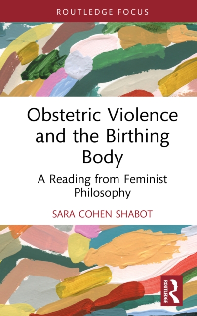Obstetric Violence and the Birthing Body