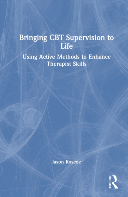 Bringing CBT Supervision to Life