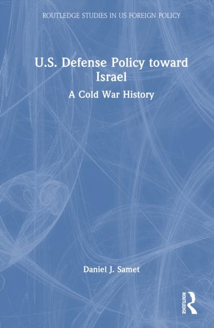U.S. Defense Policy toward Israel
