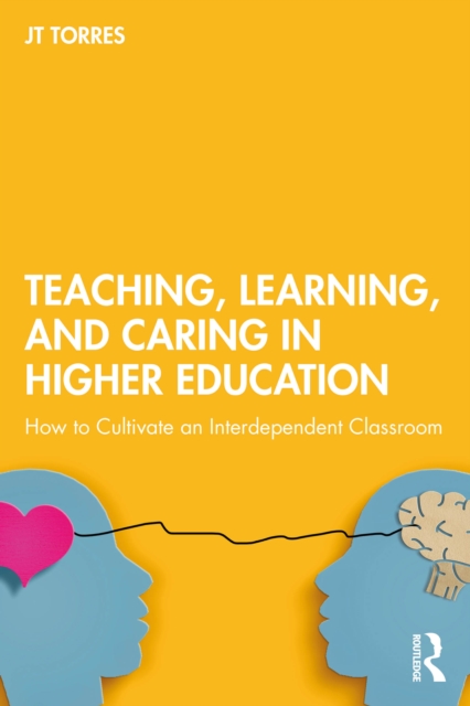 Teaching, Learning, and Caring in Higher Education
