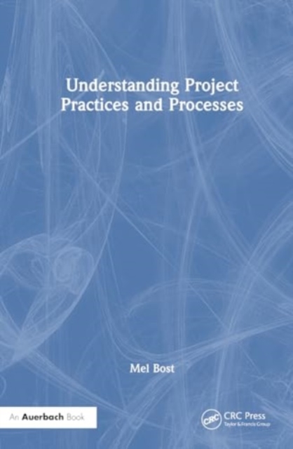 Understanding Project Practices and Processes