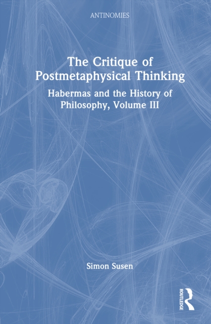 The Critique of Postmetaphysical Thinking