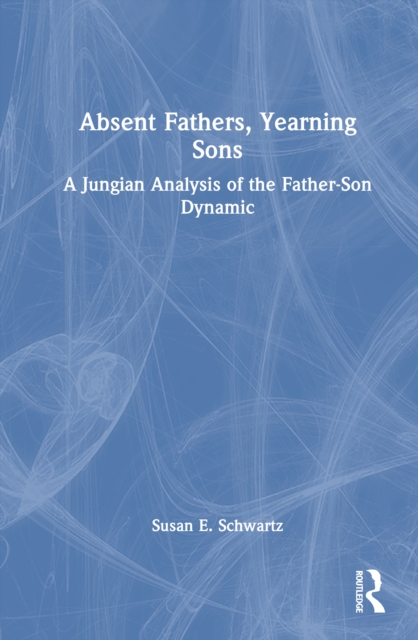 Absent Fathers, Yearning Sons