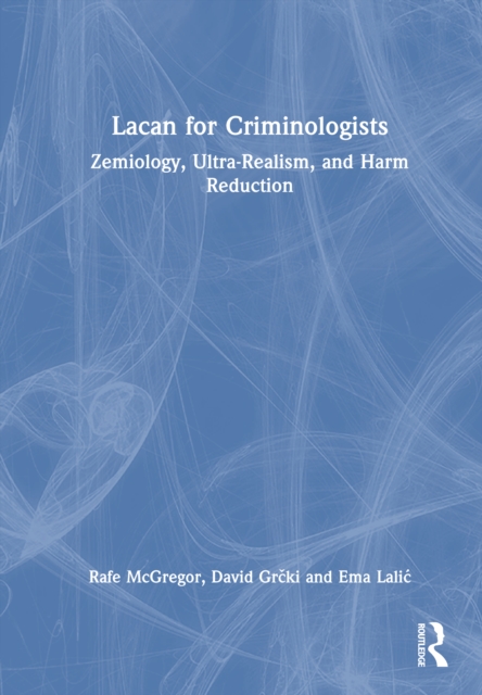 Lacan for Criminologists