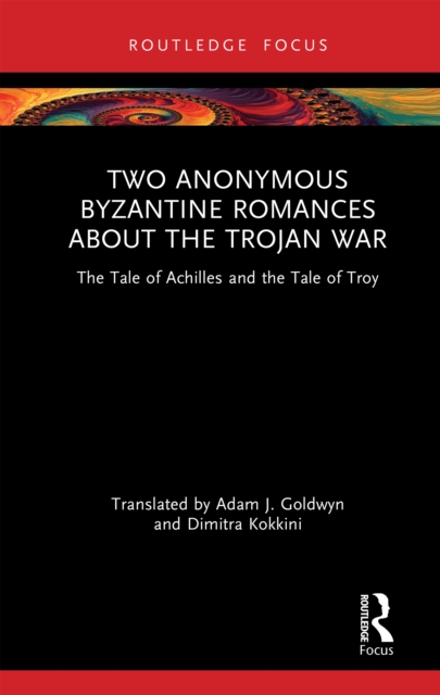 Two Anonymous Byzantine Romances about the Trojan War