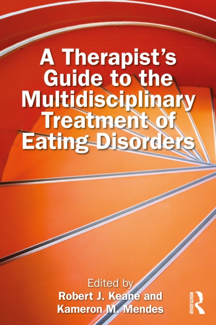A Therapist’s Guide to the Multidisciplinary Treatment of Eating Disorders