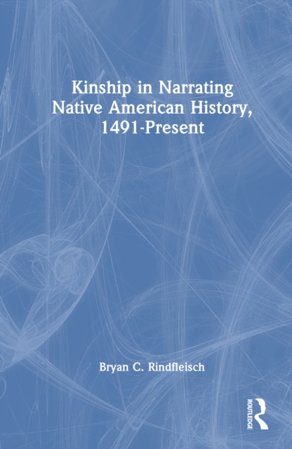 Kinship in Narrating Native American History, 1491-Present
