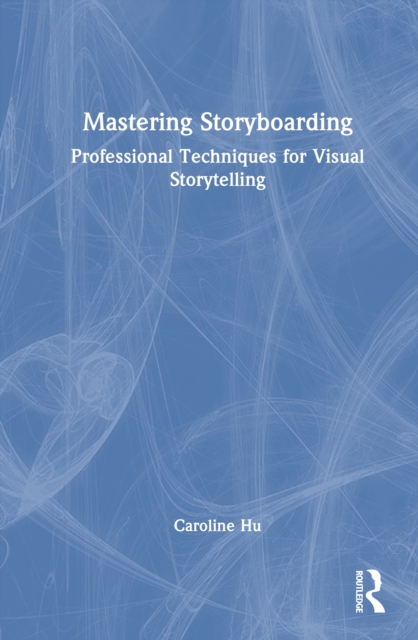 Mastering Storyboarding