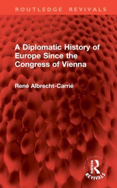 Diplomatic History of Europe Since the Congress of Vienna