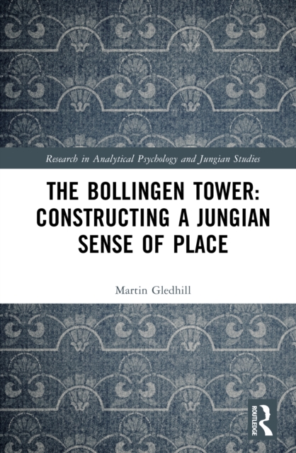 The Bollingen Tower: Constructing a Jungian Sense of Place