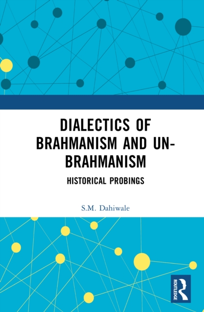 Dialectics of Brahmanism and Unbrahmanism