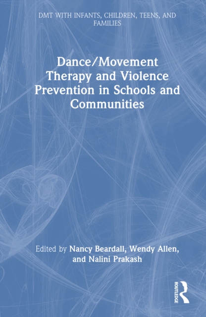 Dance/Movement Therapy and Violence Prevention in Schools and Communities