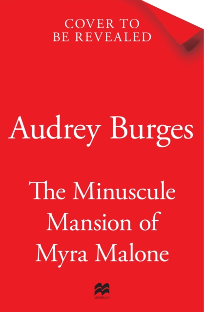 Minuscule Mansion of Myra Malone