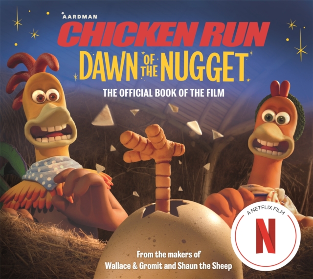 Chicken Run Dawn of the Nugget: The Official Book of the Film