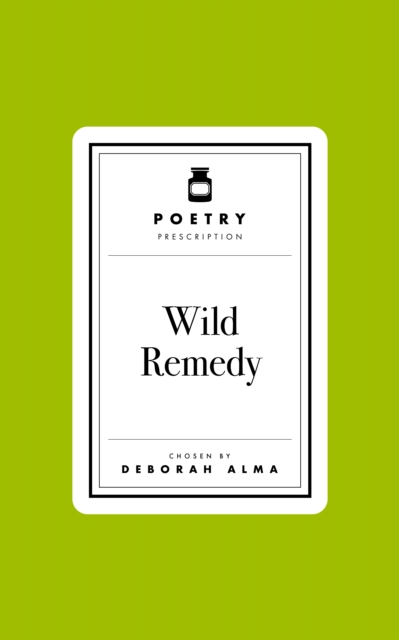 Poetry Prescription: Wild Remedy