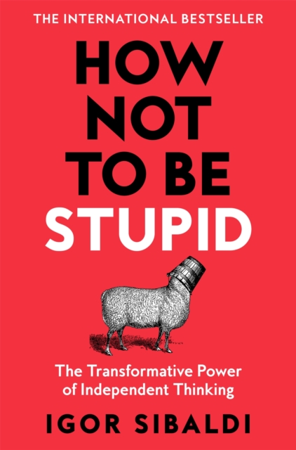 How Not To Be Stupid