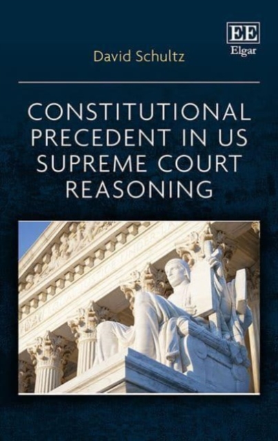Constitutional Precedent in US Supreme Court Reasoning
