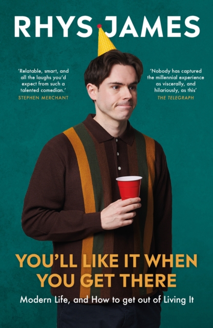 You'll Like It When You Get There: Modern Life, and How to Get Out of Living It.
