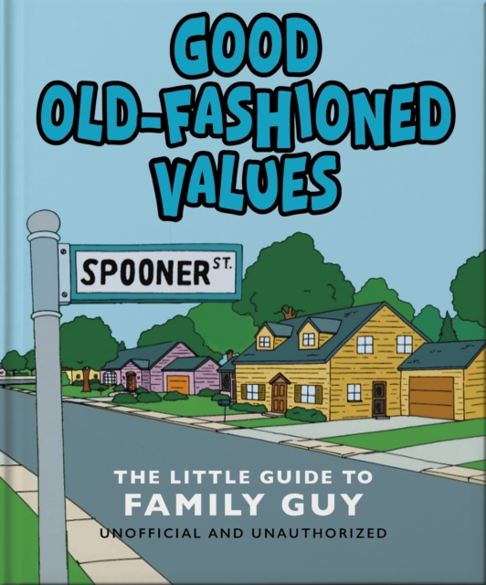 Good Old-Fashioned Values: The Little Guide to Family Guy