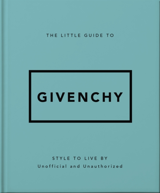 The Little Guide to Givenchy