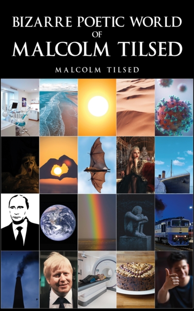 Bizarre Poetic World of Malcolm Tilsed