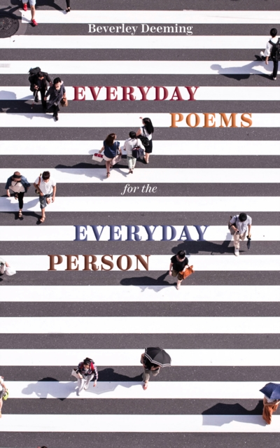 Everyday Poems for the Everyday Person