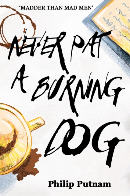 Never Pat a Burning Dog