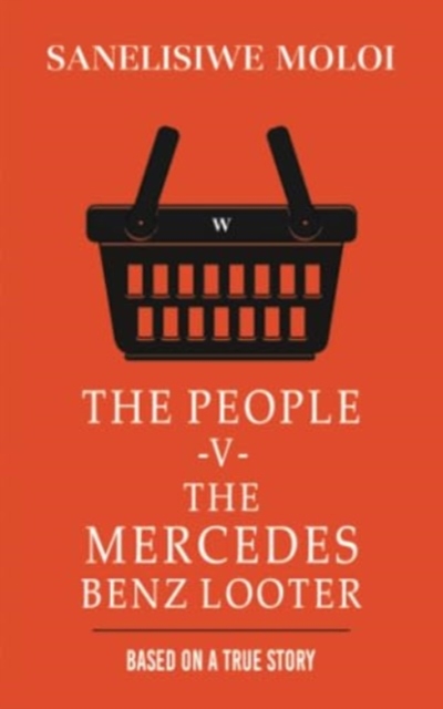 The People -V- The Mercedes Benz Looter