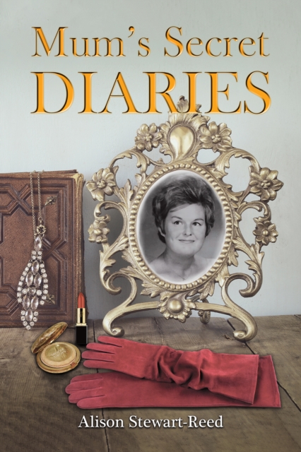 Mum’s Secret Diaries