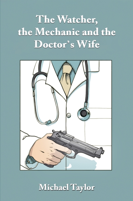 Watcher, the Mechanic and the Doctor's Wife