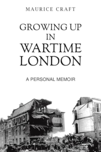 Growing Up in Wartime London