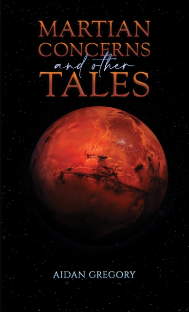 Martian Concerns and Other Tales