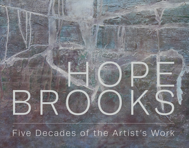 Hope Brooks: Five Decades of the Artist’s Work