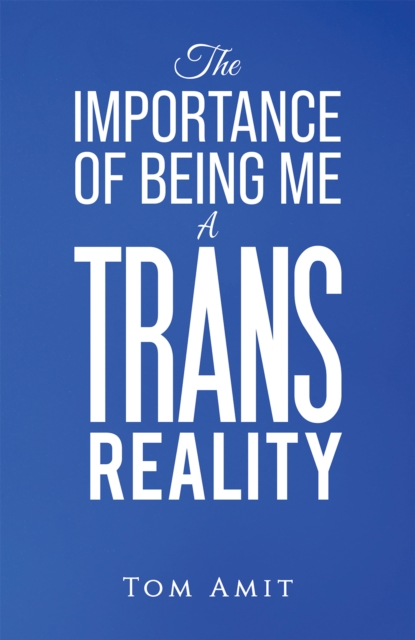 Importance Of Being Me: A Trans Reality