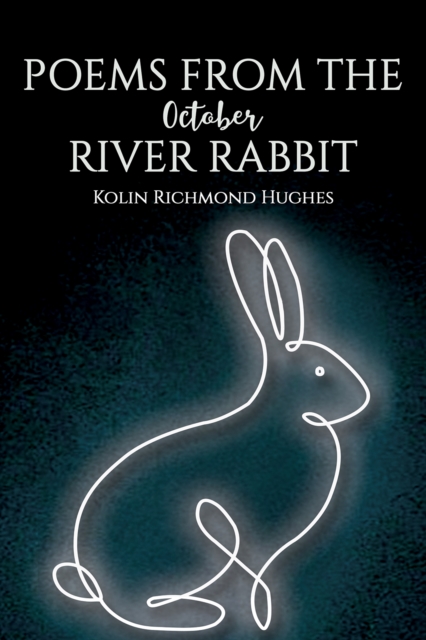 Poems From the October River Rabbit