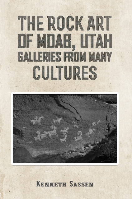 The Rock Art of Moab, Utah