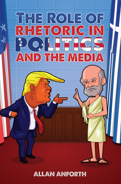 Role of Rhetoric in Politics and the Media