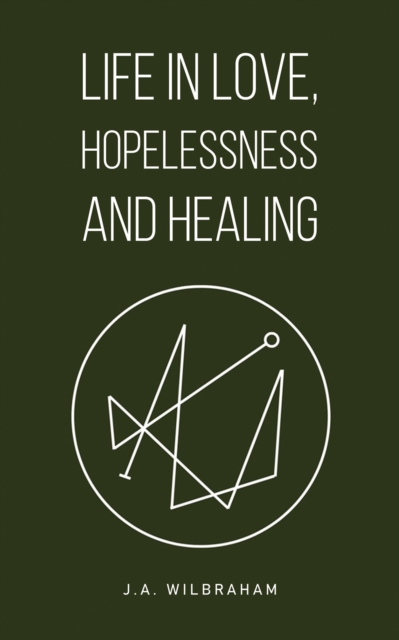 Life in Love, Hopelessness and Healing