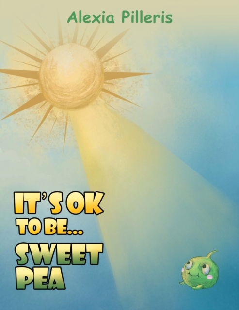 It's OK to Be... Sweet Pea