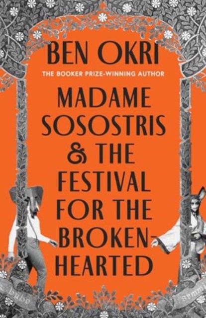 Madame Sosostris & the Festival for the Broken-Hearted