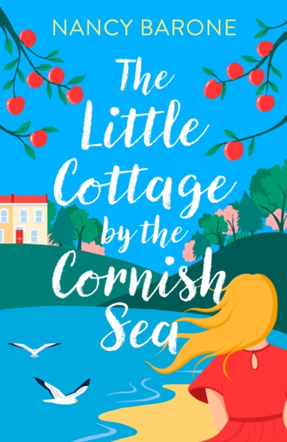 The Little Cottage by the Cornish Sea: Escape to Cornwall this summer with a brand new second-chances romance