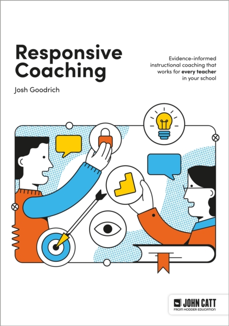 Responsive Coaching: Evidence-informed instructional coaching that works for every teacher in your school