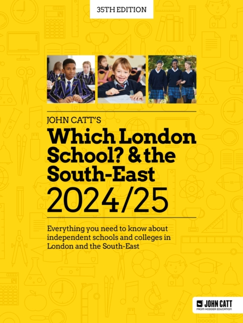Which London School? & the South-East 2024/25: Everything you need to know about independent schools and colleges in London and the South-East