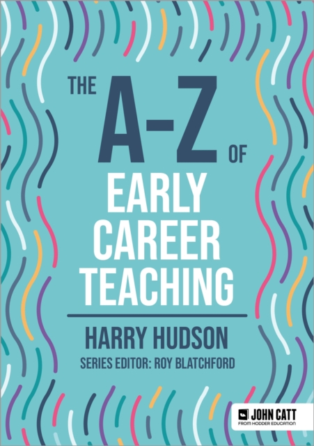 A-Z of Early Career Teaching