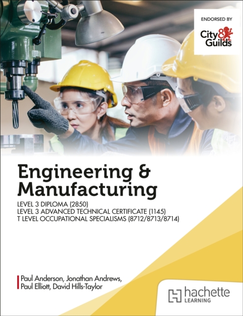 Engineering and Manufacturing for the Level 3 Diploma (2850), Level 3 Advanced Technical Certificate (1145), and T Level Occupational Specialisms (8712, 8713, 8714)