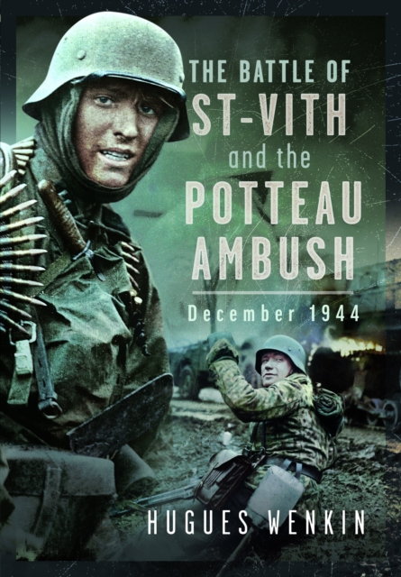 Battle of Saint-Vith and the Potteau Ambush, December 1944