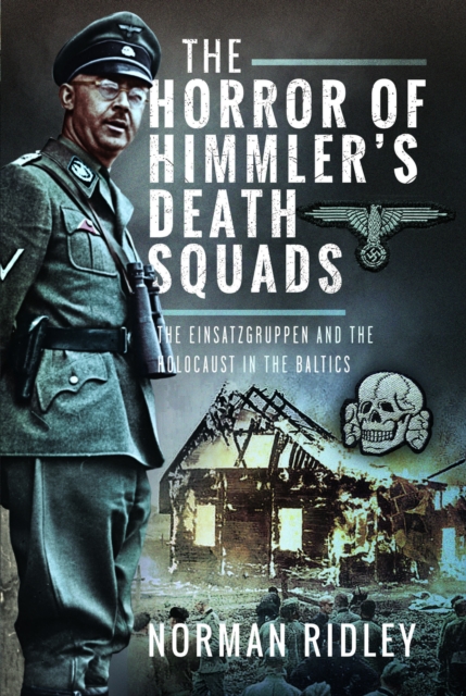 Horror of Himmler’s Death Squads