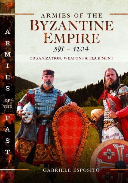 Armies of the Byzantine Empire, 395-1204