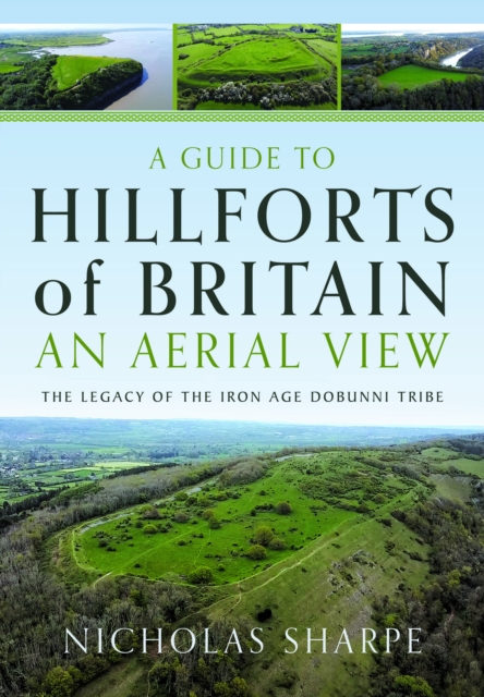 Guide to Hillforts of Britain, An Aerial View